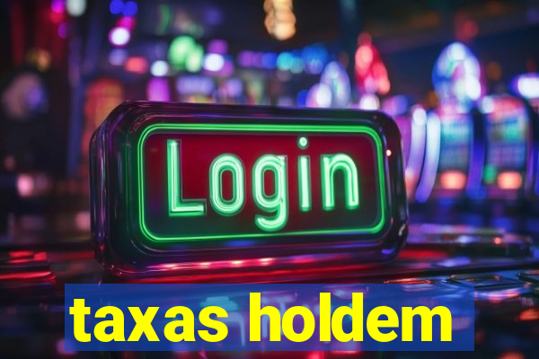 taxas holdem