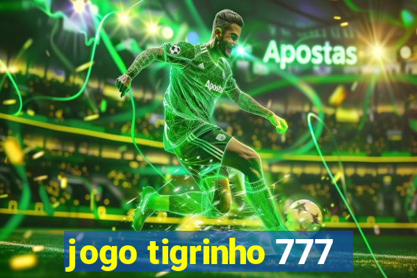 jogo tigrinho 777