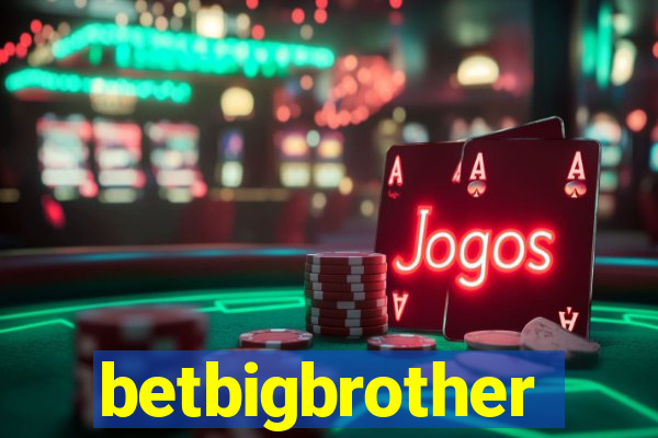 betbigbrother