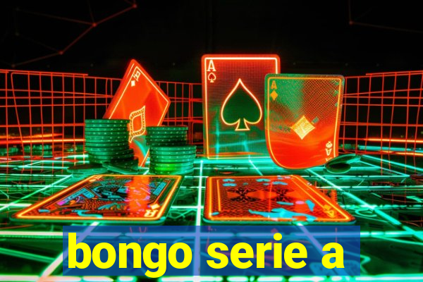 bongo serie a