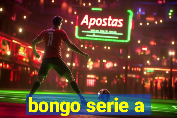 bongo serie a