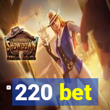 220 bet