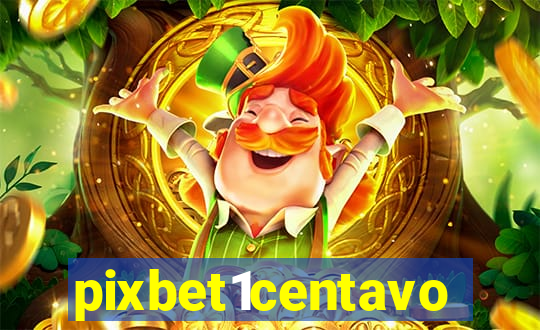 pixbet1centavo