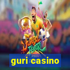 guri casino