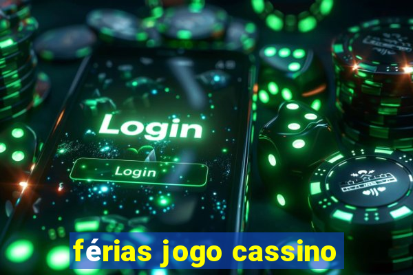 férias jogo cassino