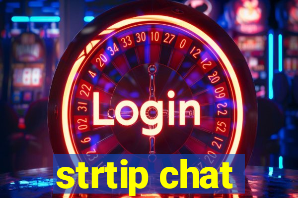 strtip chat