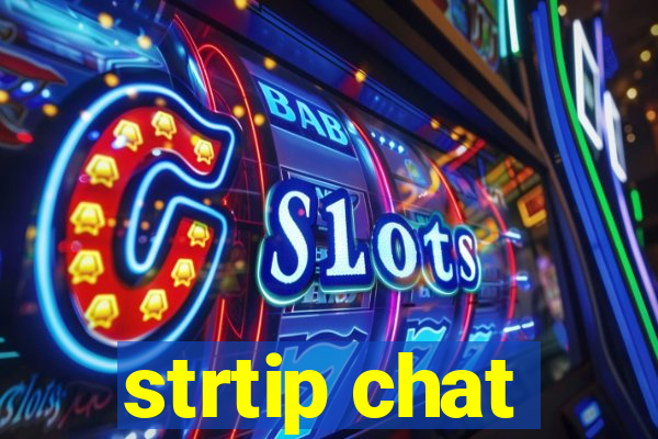 strtip chat