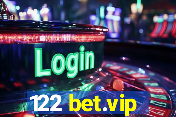 122 bet.vip