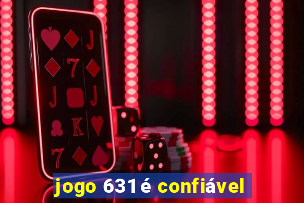 jogo 631 é confiável