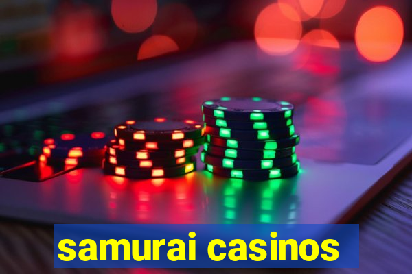 samurai casinos