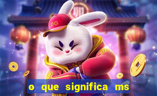 o que significa ms em jogos