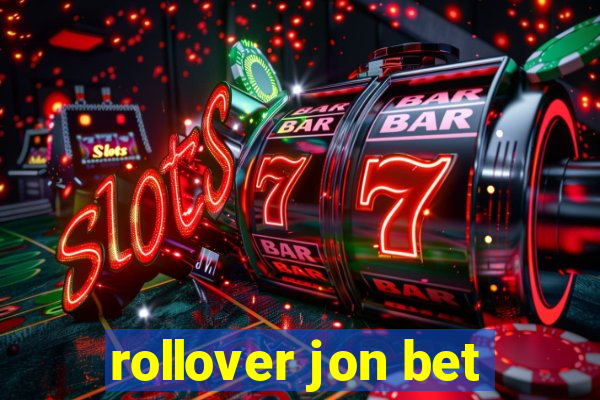 rollover jon bet