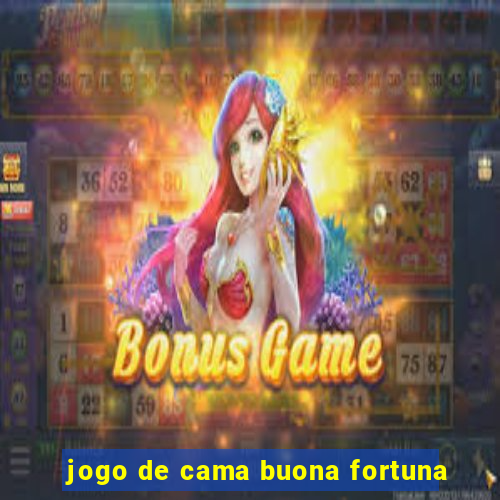 jogo de cama buona fortuna