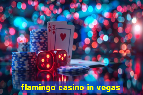 flamingo casino in vegas