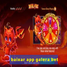 baixar app galera bet