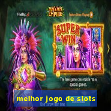 melhor jogo de slots