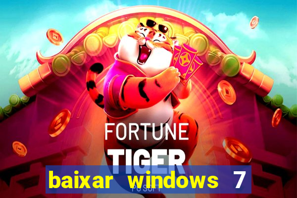 baixar windows 7 ultimate 64 bits com todos os drivers