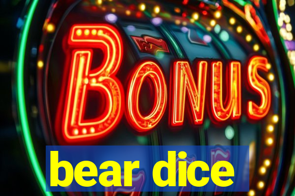 bear dice