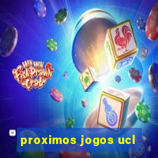 proximos jogos ucl