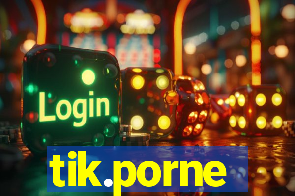 tik.porne