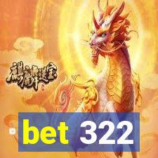 bet 322