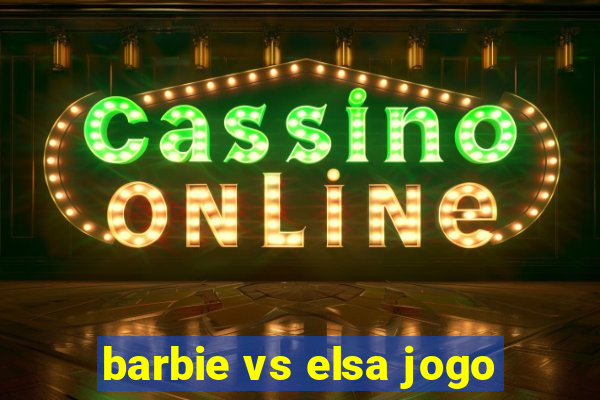 barbie vs elsa jogo