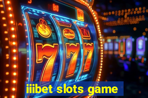 iiibet slots game