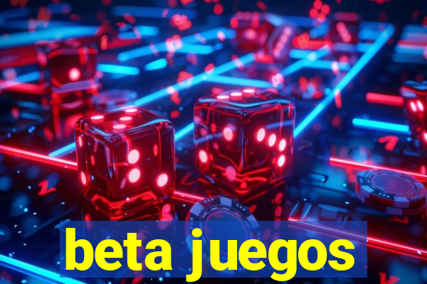 beta juegos