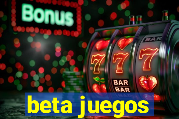 beta juegos