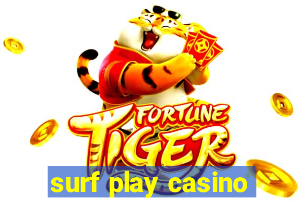 surf play casino