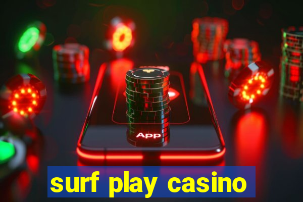 surf play casino