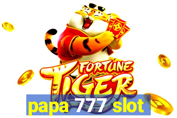 papa 777 slot