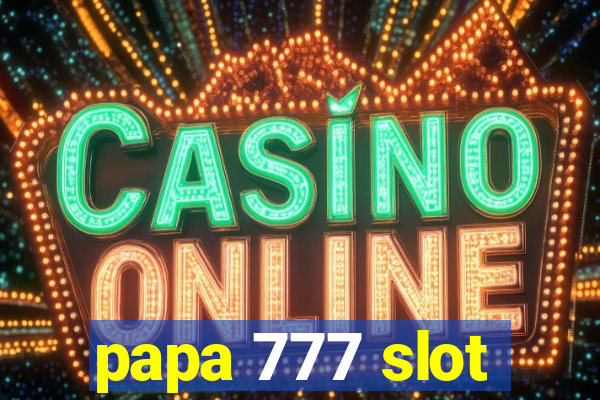 papa 777 slot