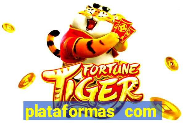 plataformas com fortune tiger