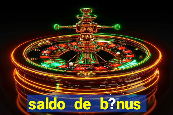 saldo de b?nus cassino vai de bet