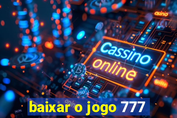 baixar o jogo 777