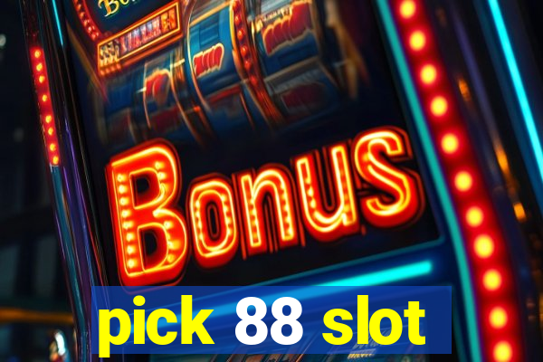 pick 88 slot