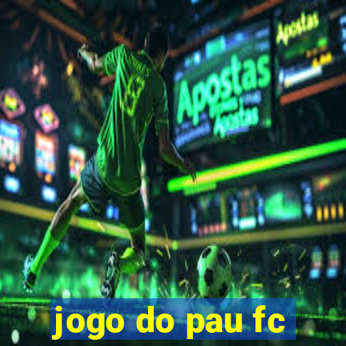 jogo do pau fc