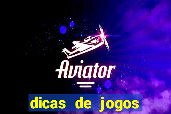 dicas de jogos para apostar hoje