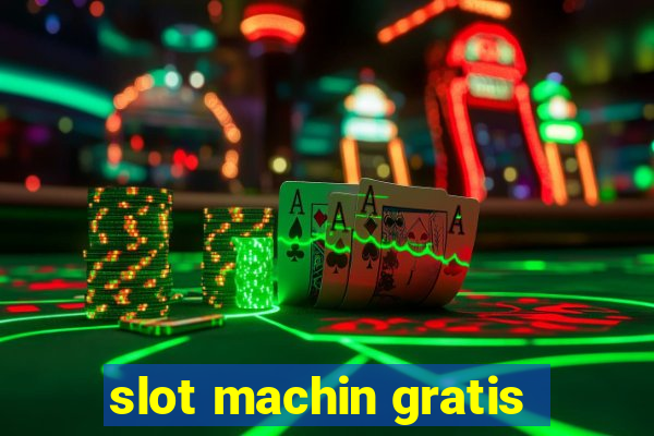 slot machin gratis