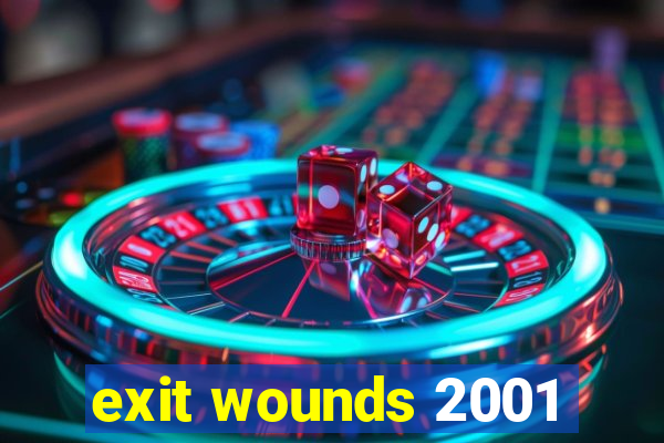 exit wounds 2001