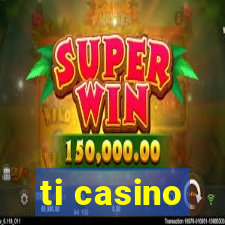 ti casino