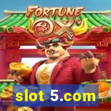 slot 5.com