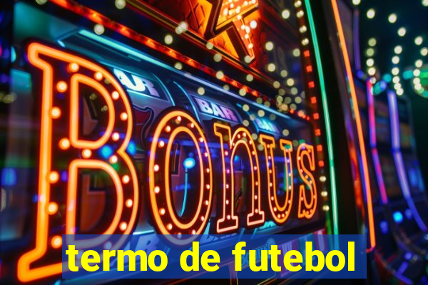 termo de futebol