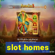 slot homes