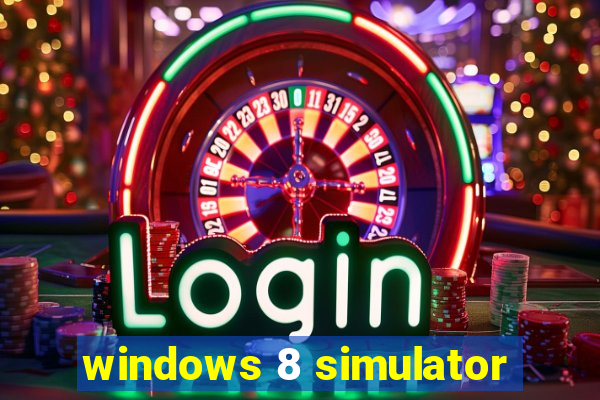 windows 8 simulator