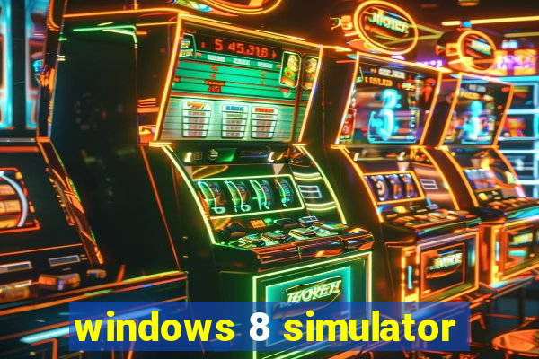 windows 8 simulator