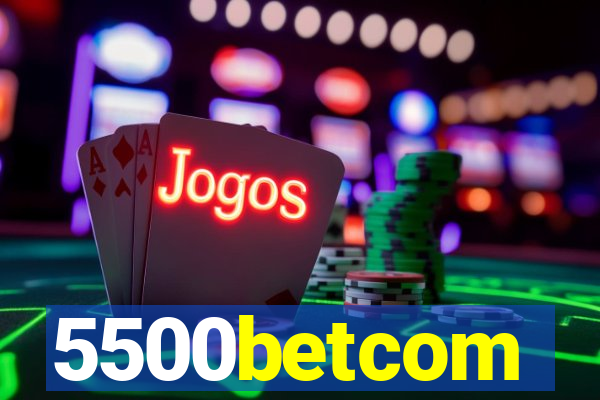 5500betcom