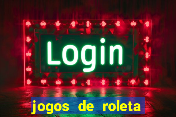 jogos de roleta online grátis