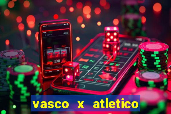 vasco x atletico go onde assistir